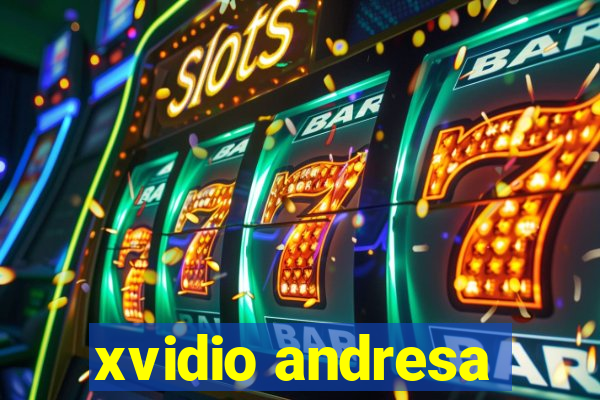 xvidio andresa